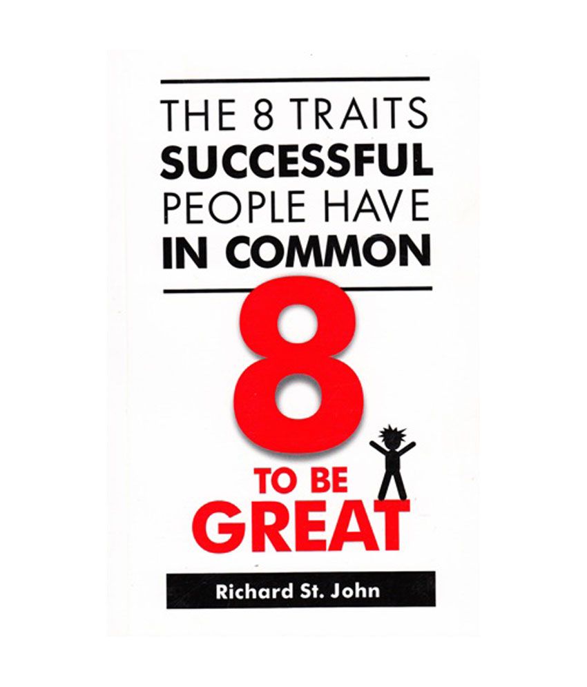     			8 To Be Great - The Eight Traits Successful People Have In Common