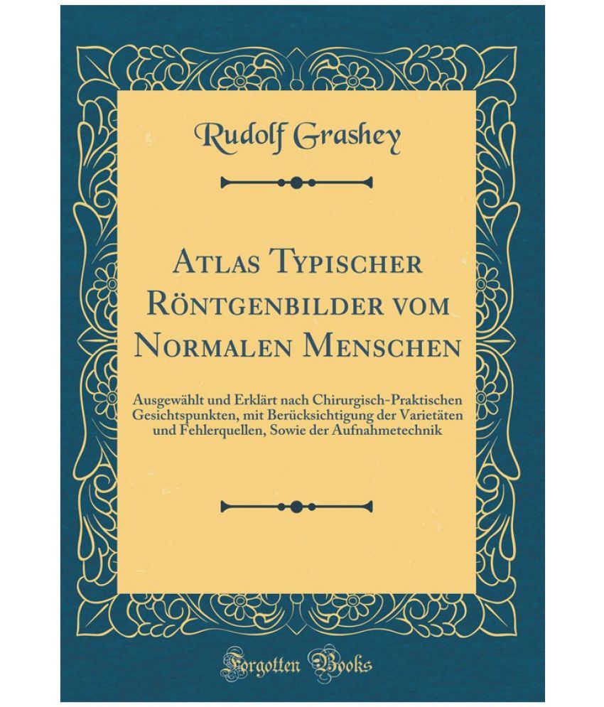 Atlas Typischer Rontgenbilder Vom Normalen Menschen Buy Atlas Typischer Rontgenbilder Vom Normalen Menschen Online At Low Price In India On Snapdeal