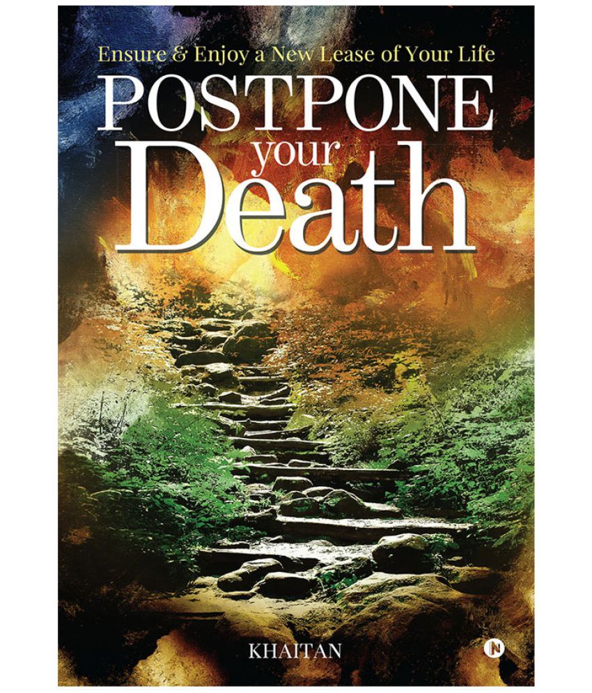 postpone-your-death-a-ensure-enjoy-a-new-lease-of-your-life-a