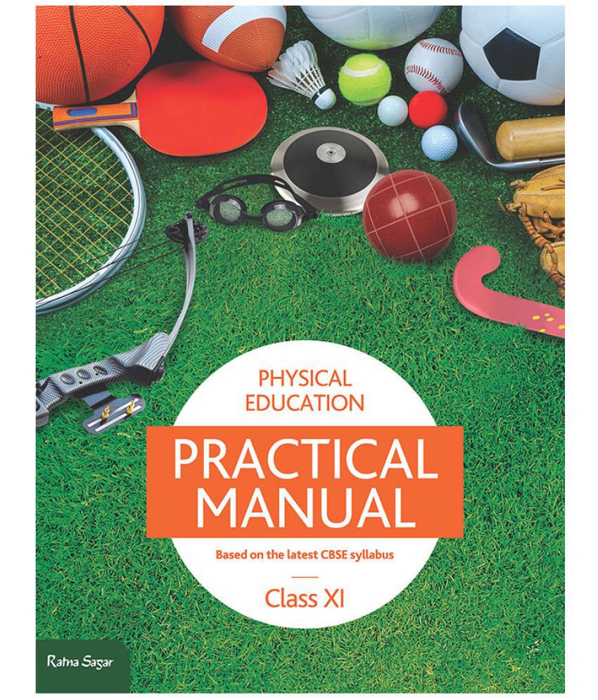     			PHYSICAL EDUCATION PRACTICAL MANUAL CLASS 11 (HB)
