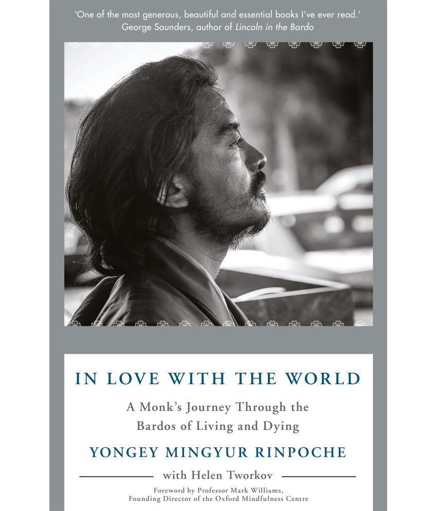     			In Love with the World :A Monk's Journey Through the Bardos of Living and Dying by Yongey Mingyur Rinpoche