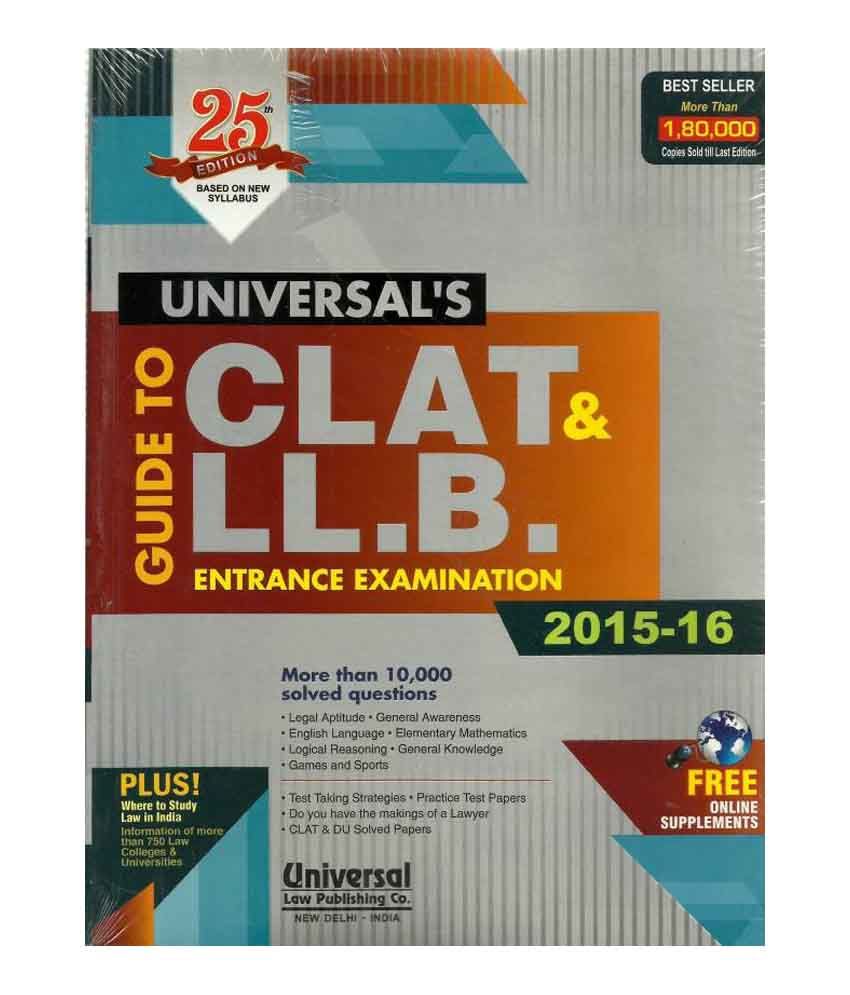 Guide To Clat & Ll.B. Entrance Examination 25 Edition (Universal): Buy ...