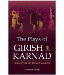 The Plays Of Girish Karnad A Study In Myths And Gender