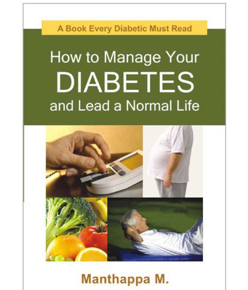 How To Manage Your Diabetes And Lead A Normal Life A Book Every