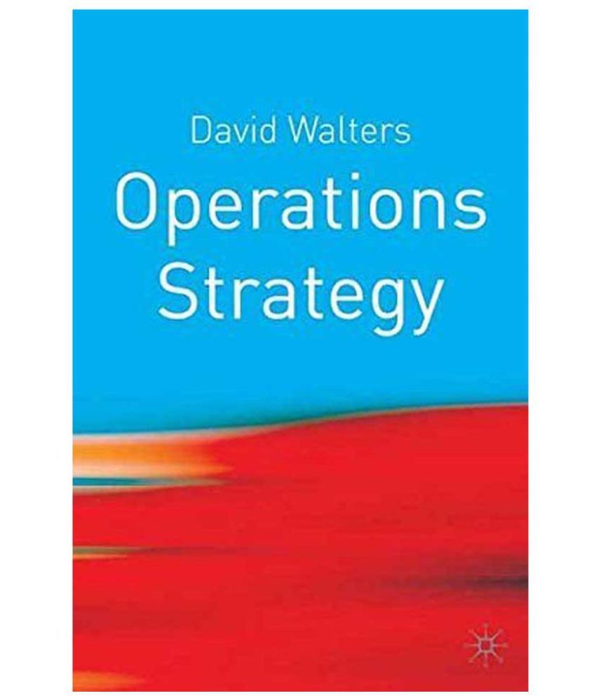 Difference Between Operations Management And Operations Strategy