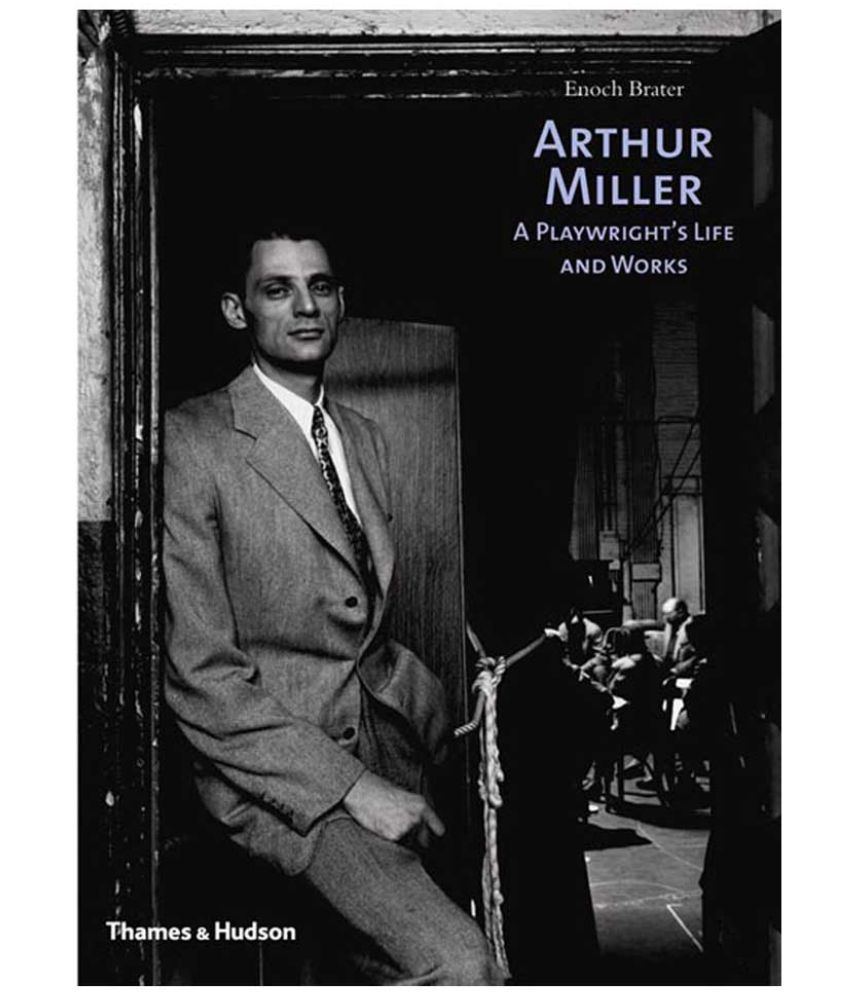     			Arthur Miller A Playwrights Life And Works