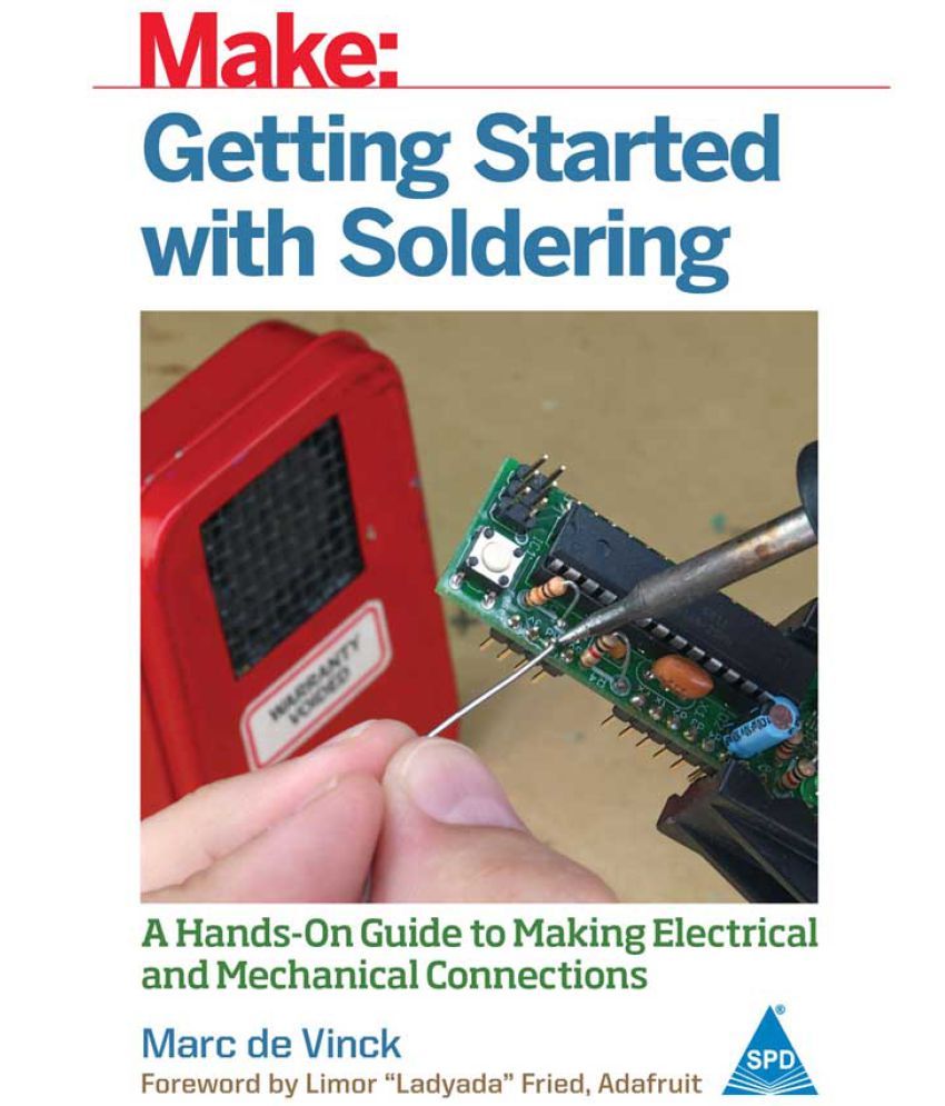 Make Getting Started with Soldering A HandsOn Guide to Making