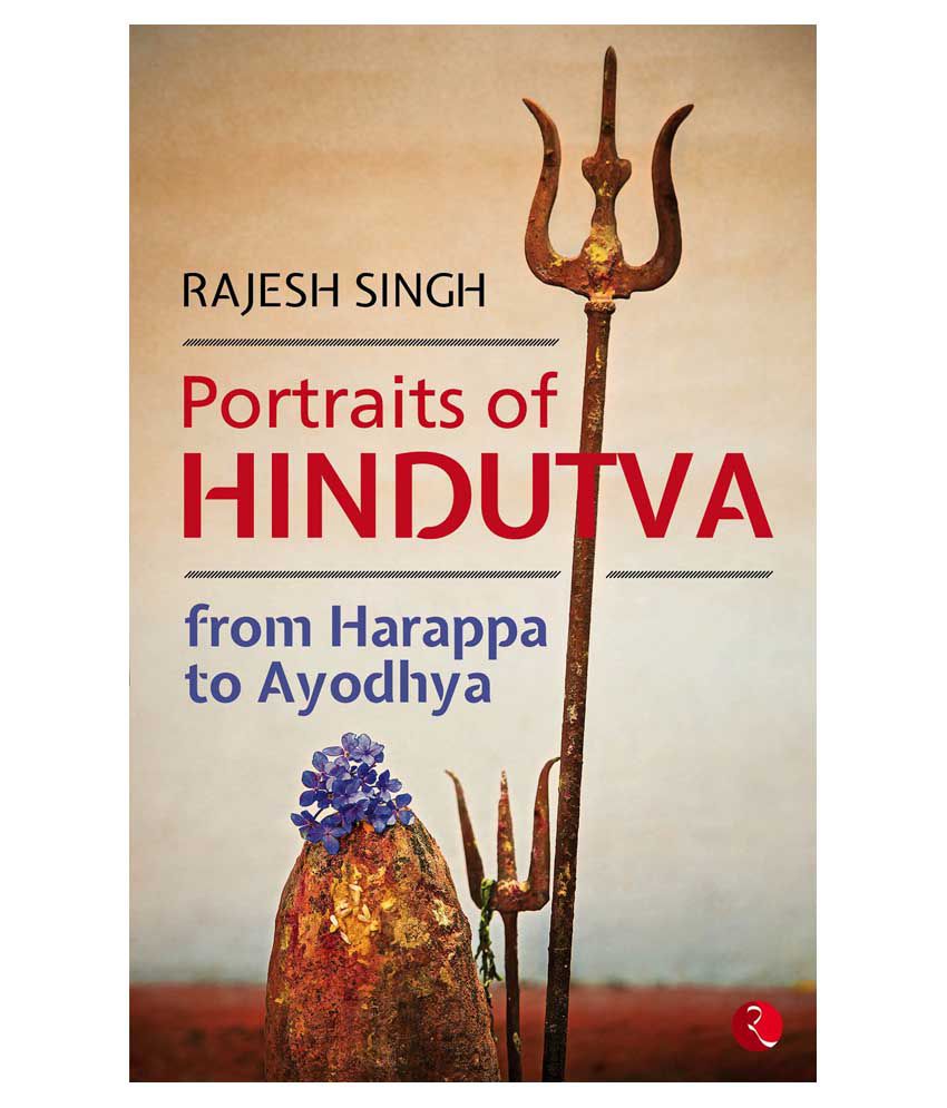     			Portraits Of Hindutva (From Harappa to Ayodhya)