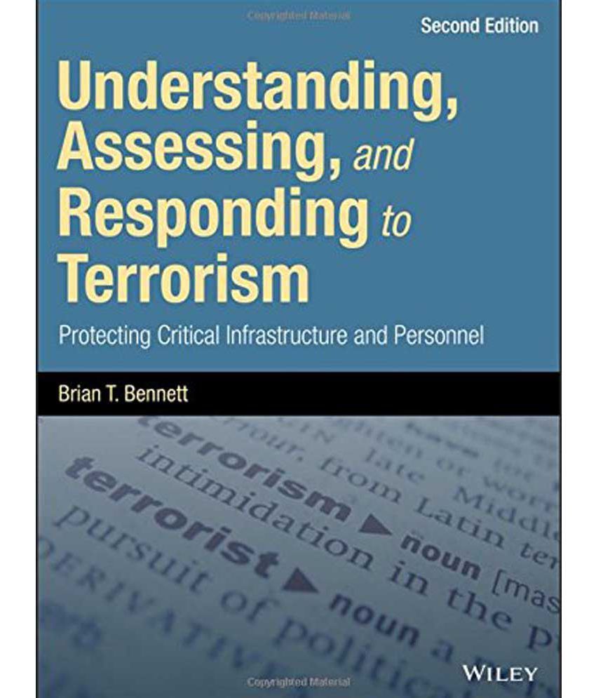 Understanding, Assessing, And Responding To Terrorism: Protecting ...