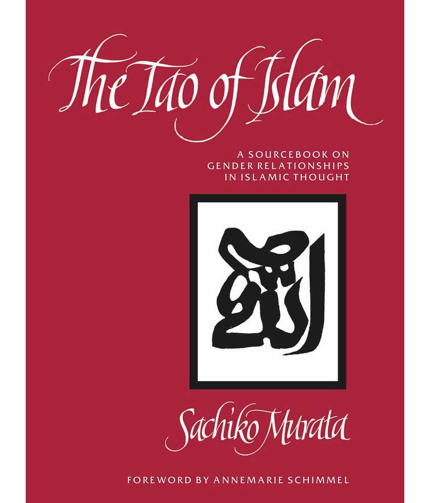     			The Tao of Islam: A Sourcebook on Gender Relationships in Islamic Thought