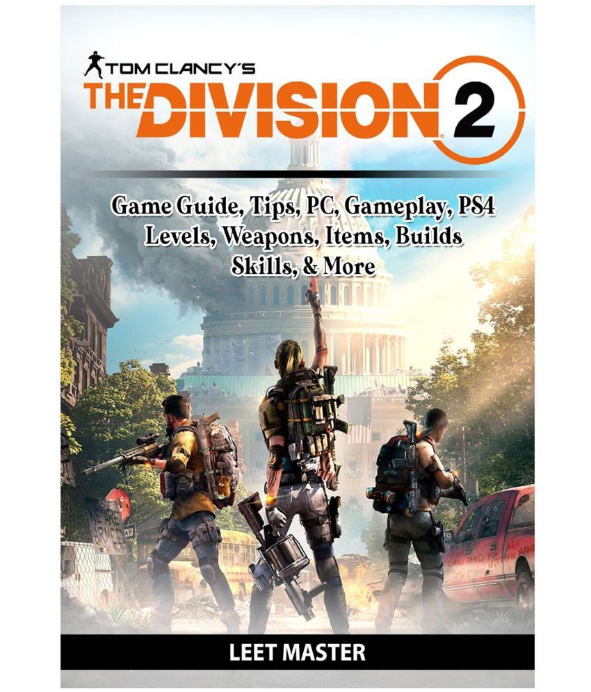 Tom Clancys The Division 2 Game Guide Tips Pc Gameplay Ps4 Levels Items Builds Skills Buy Tom Clancys The Division 2 Game Guide Tips Pc Gameplay Ps4 Levels Items Builds Skills Online