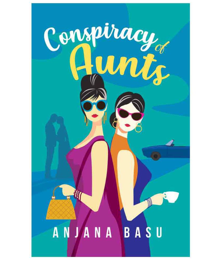Conspiracy Of Aunts Buy Conspiracy Of Aunts Online At Low Price In 