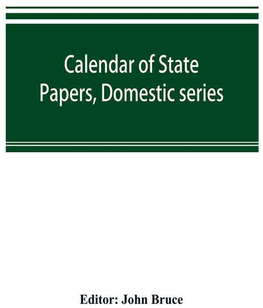 Calendar of State Papers, Domestic series, of the reign of Charles I