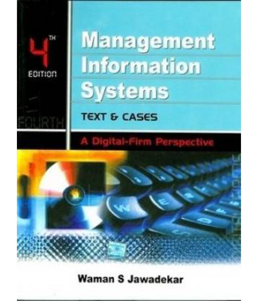     			Management Information Systems: Text and Cases