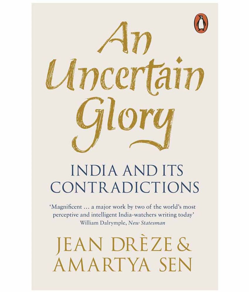     			An Uncertain Glory: India And Its Contradictions (Updated With A New Introduction)