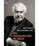 My Encounters in India by Dietmar Rothermund