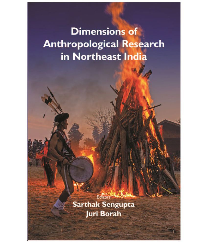     			Dimensions of Anthropological Research in Northeast India