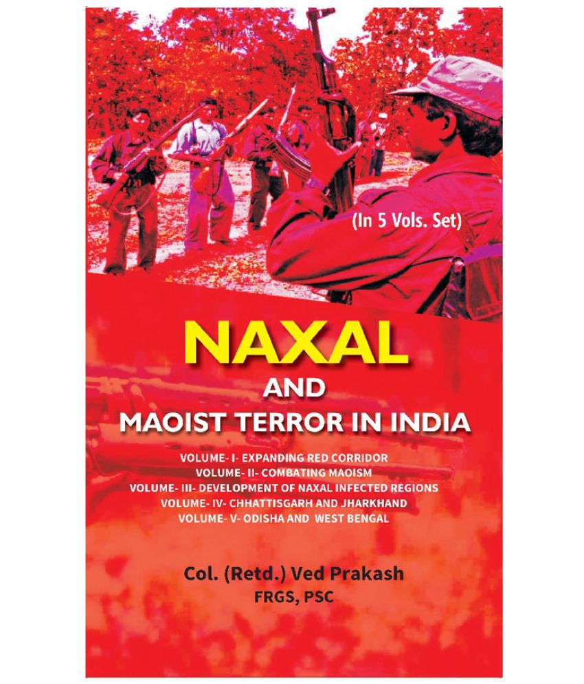     			Naxal and Maoist Terror in India (Volume- III- Development of Naxal Infected Regions)