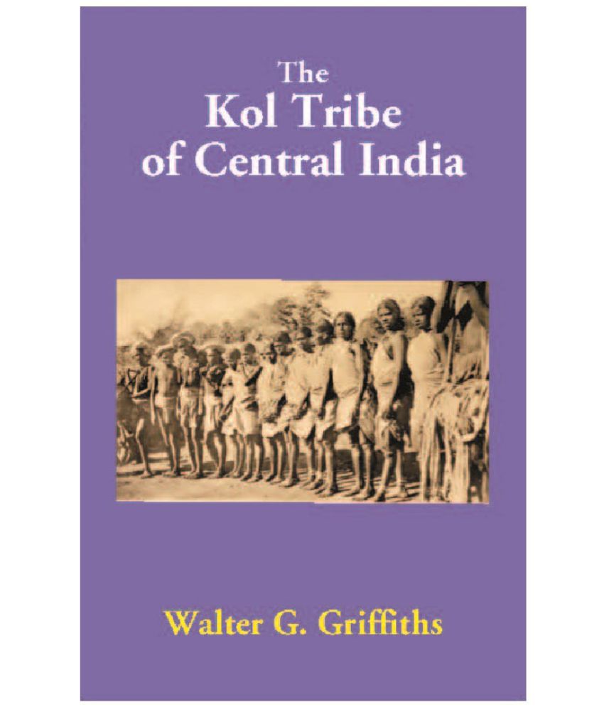     			The Kol Tribe of Central India