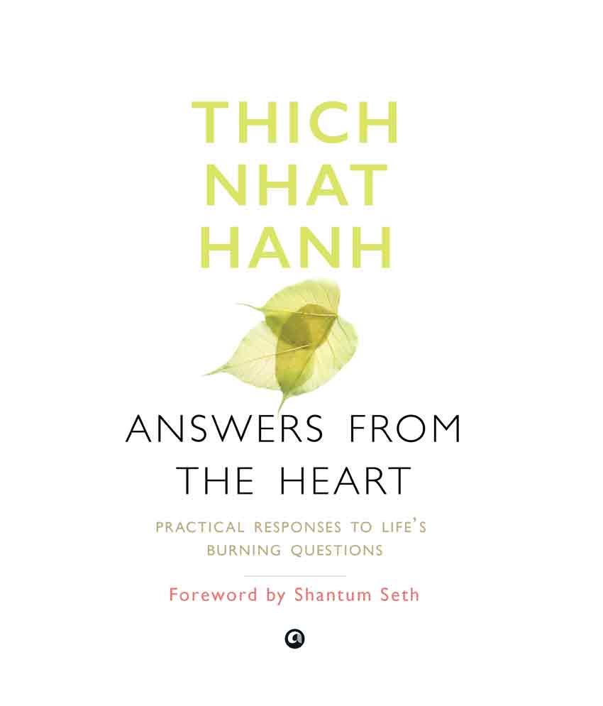     			Answers from the Heart : Practical Responses to Life's Burning Questions by Thich Nhat Hanh