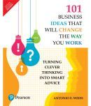 101 Business Ideas That Will Change the Way You Work : Turning Clever Thinking into Smart Advice by Antonio E. Weiss