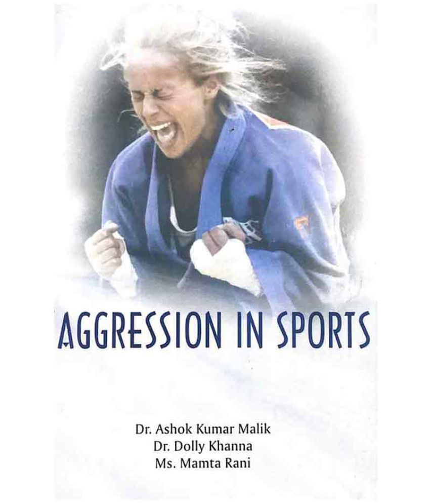     			Aggression in Sports (A comprehensive study of aggressive behaviour)