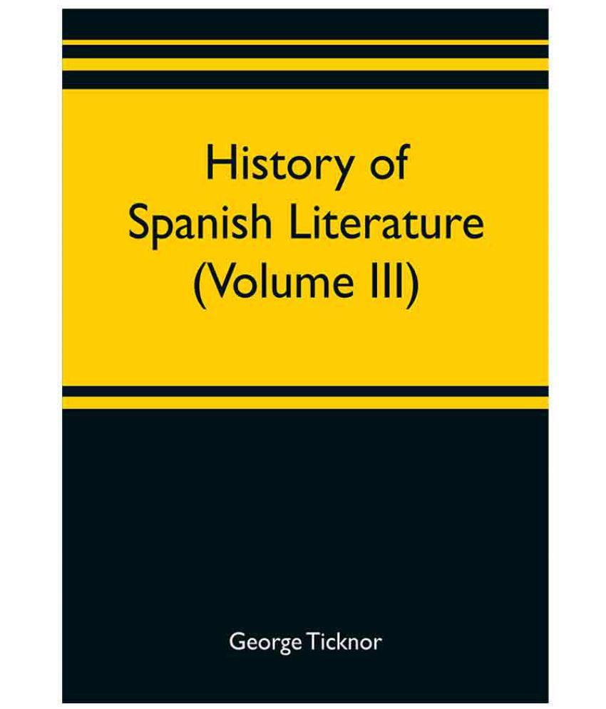 history-of-spanish-literature-volume-iii-buy-history-of-spanish