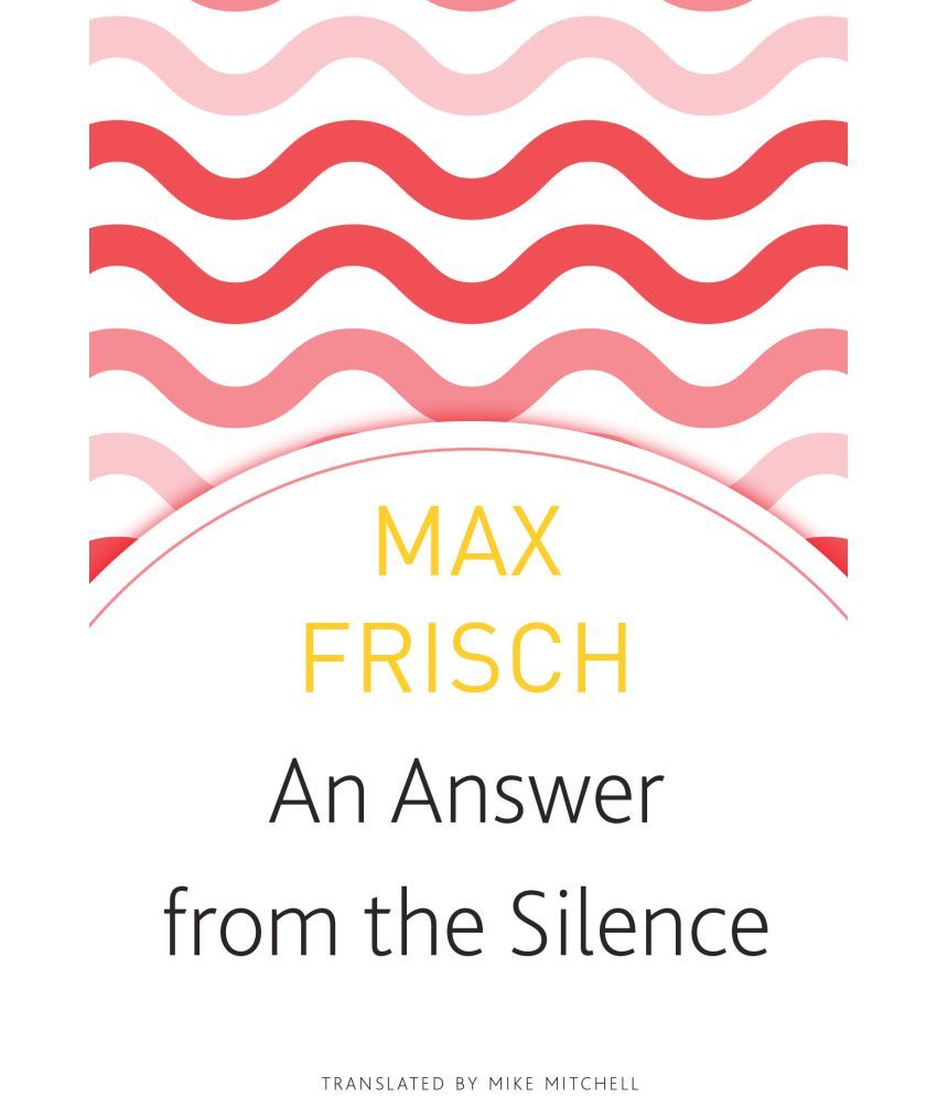     			An Answer from the Silence (Seagull German Library) by Max Frisch