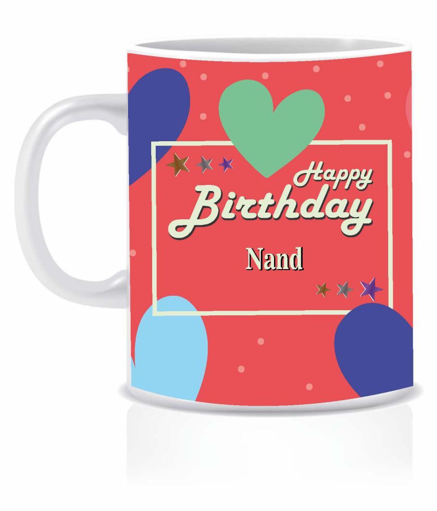 HK PRINTS Happy Birthday NAND Name Mug Ceramic Coffee Mug 1 Pcs 350 mL ...