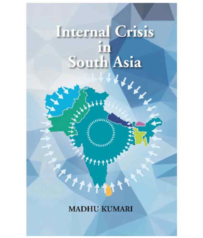     			Internal Crisis in South Asia written