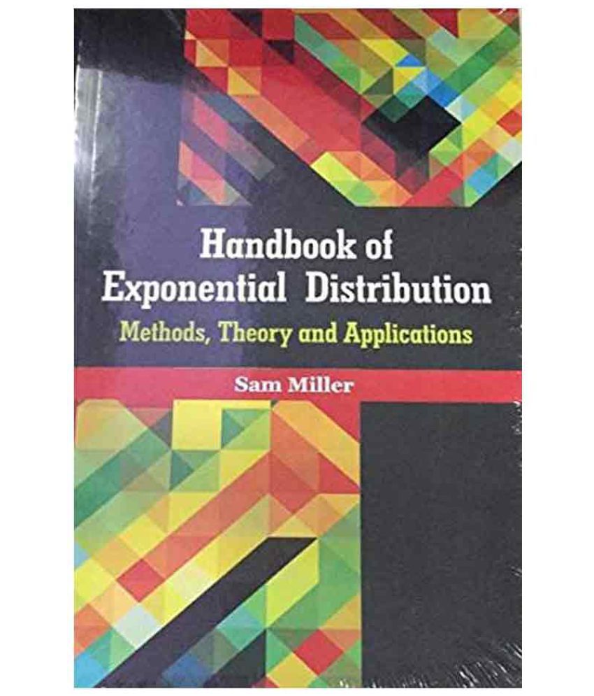 Handbook Of Exponential Distribution Methods, Theory And Applications