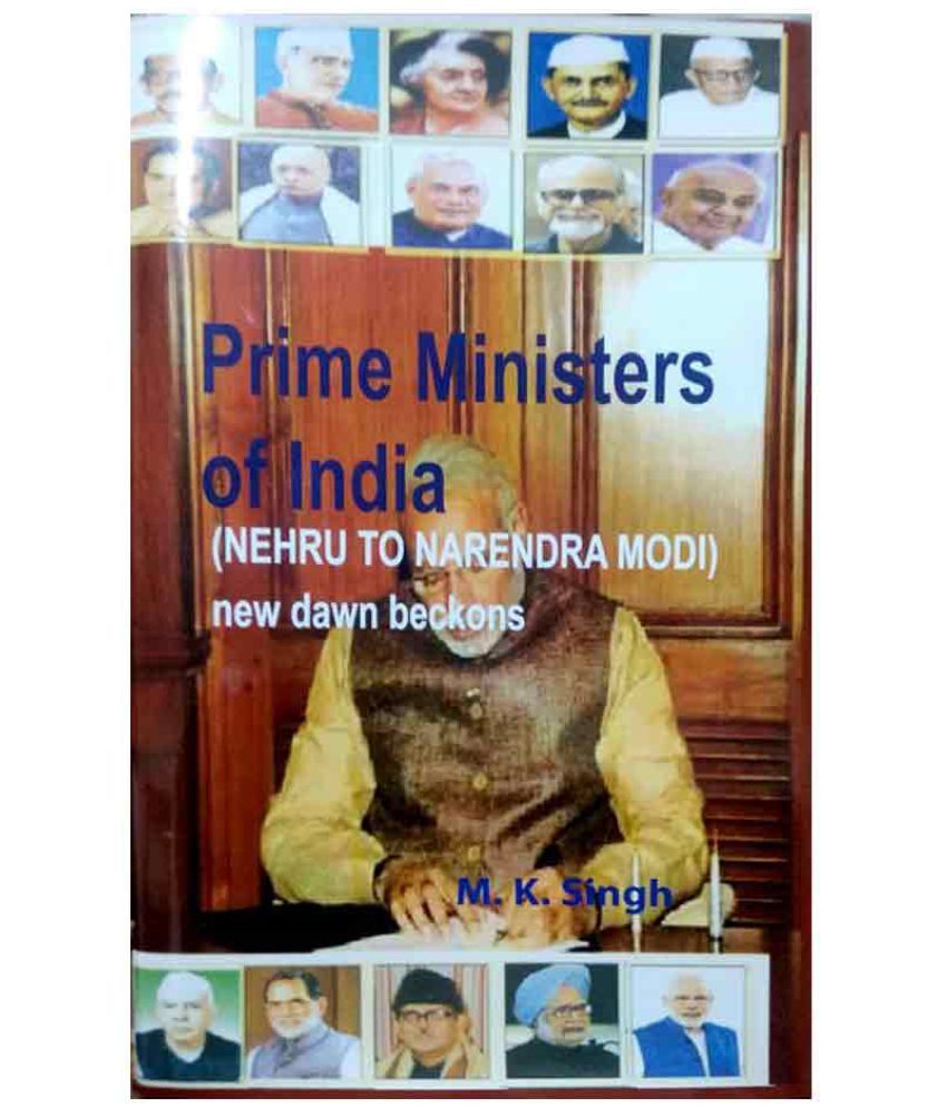 Prime Ministers Of India Nehru To Narendra Modi New Dawn Beckons Buy Prime Ministers Of India