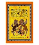 A Wonder Book For Girls And Boys: A Retelling Of Greek Myths by Nathaniel Hawthorne