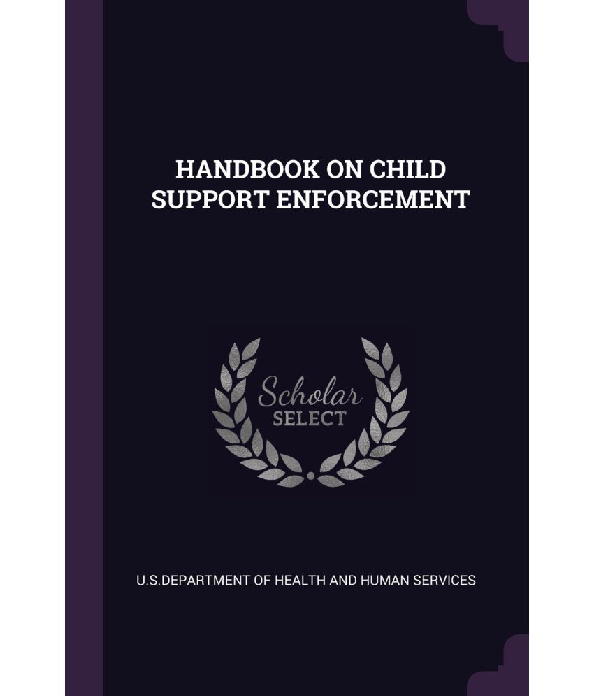 HANDBOOK ON CHILD SUPPORT ENFORCEMENT: Buy HANDBOOK ON CHILD SUPPORT ...