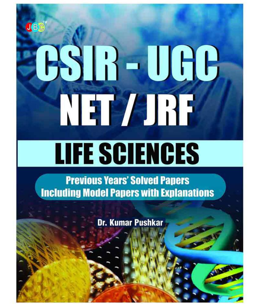     			CSIF-UGC NET/JRF 'LIFE SCIENCES':- Previous Year's Solved Papers Including Model Papers With Explanations