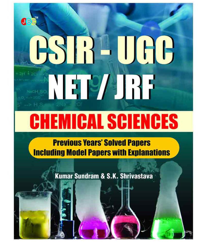     			CSIF-UGC NET/JRF 'CHEMICAL SCIENCES' :- Previous Year's Solved Papers Including Model Papers With Explanations