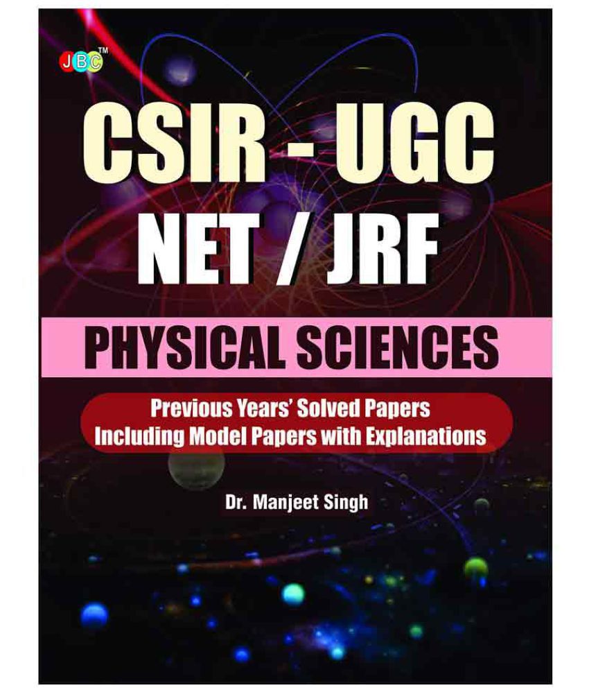     			CSIF-UGC NET/JRF 'PHYSICAL SCIENCES' :- Previous Year's Solved Papers Including Model Papers With Explanations