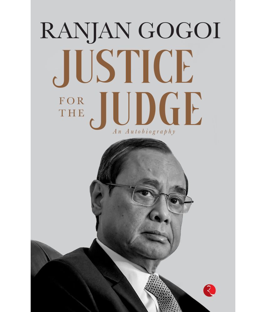     			JUSTICE FOR THE JUDGE: AN AUTOBIOGRAPHY by Ranjan Gogoi