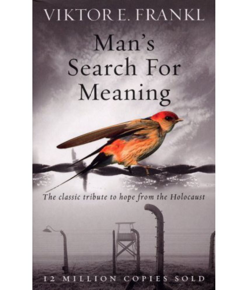    			Mans Search for Meaning