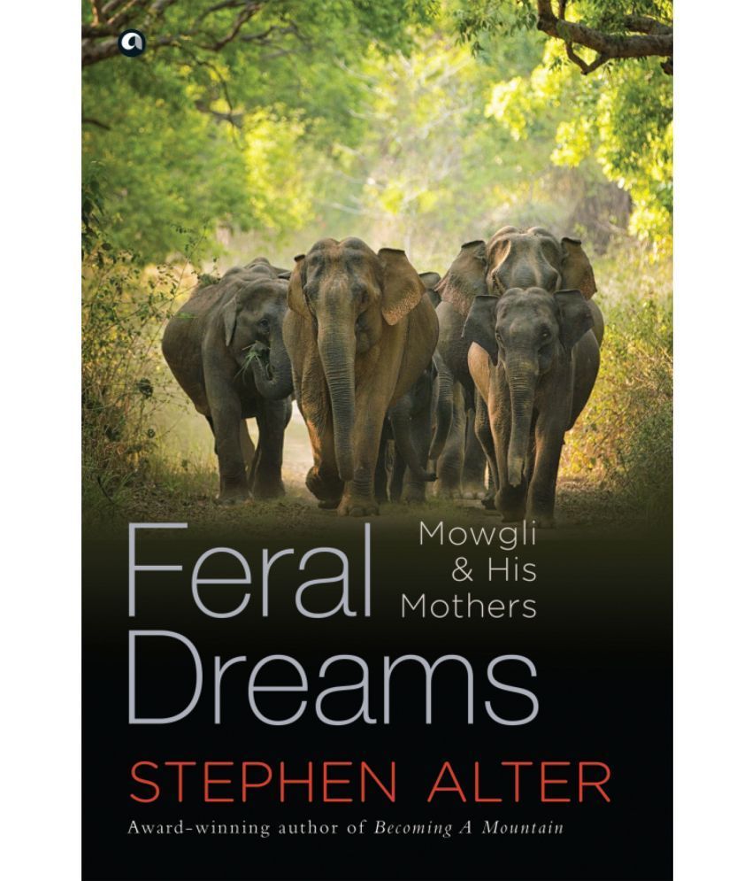     			FERAL DREAMS: Mowgli &His Mothers