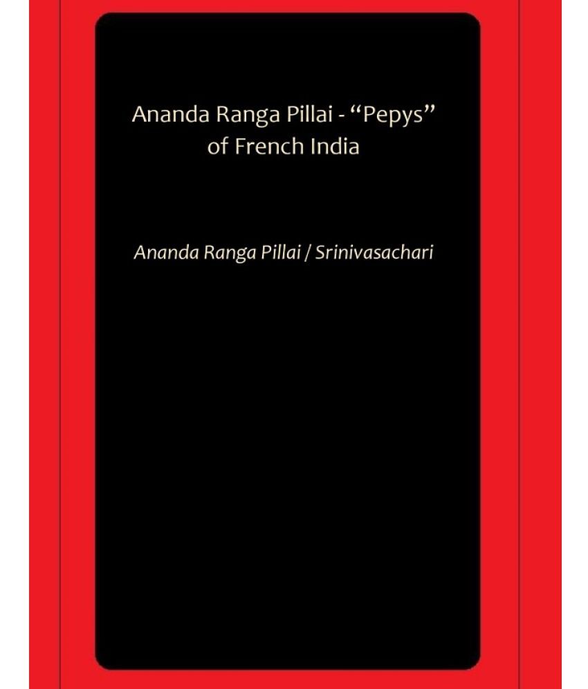     			Ananda Ranga Pillai - “Pepys” of French India