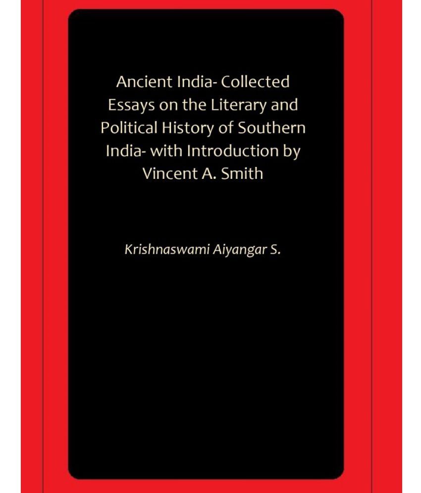     			Ancient India- Collected Essays on the Literary and Political History of Southern India- with Introduction by Vincent A. Smith