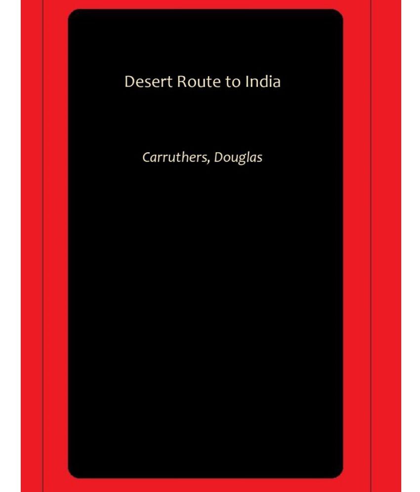     			Desert Route to India