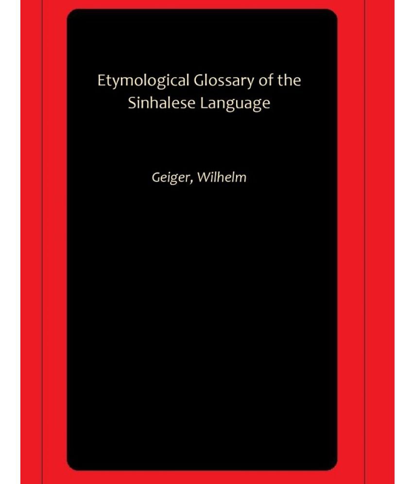     			Etymological Glossary of the Sinhalese Language