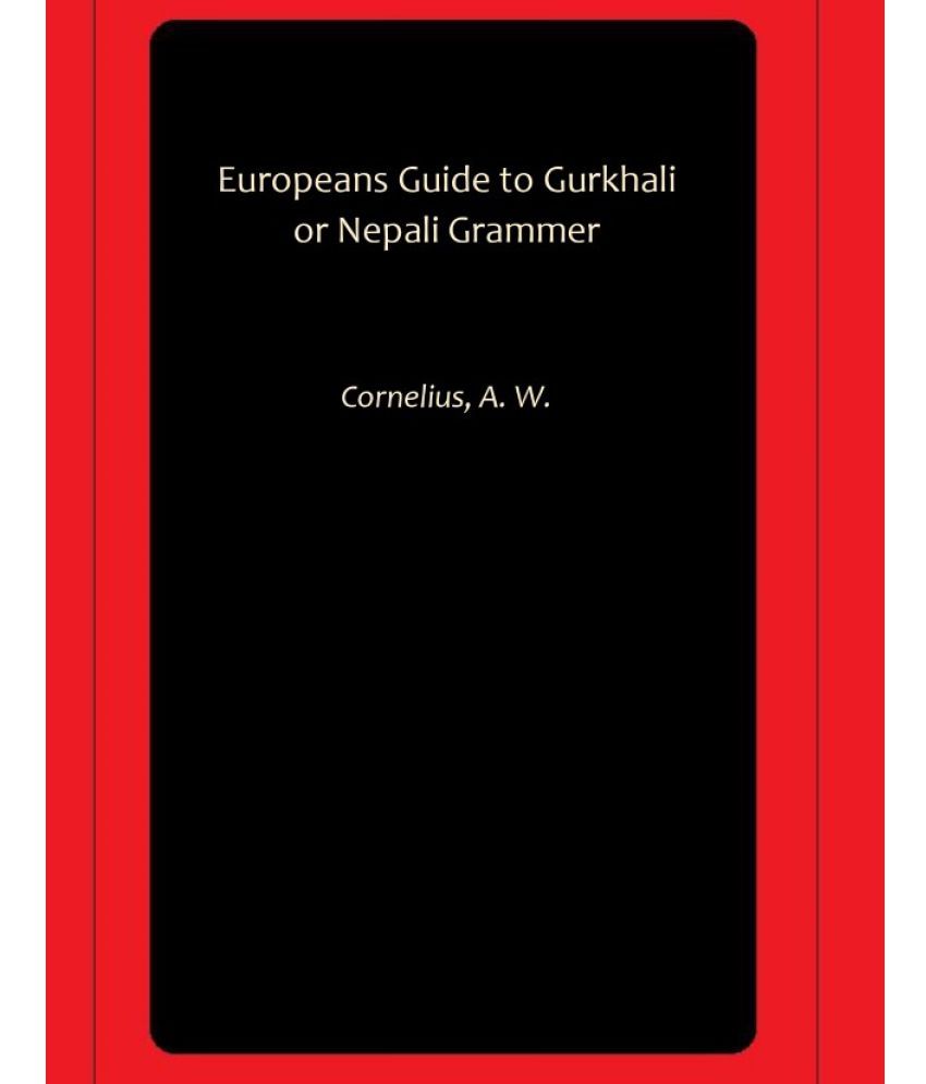     			Europeans Guide to Gurkhali or Nepali Grammer