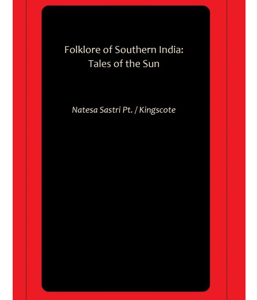     			Folklore of Southern India: Tales of the Sun