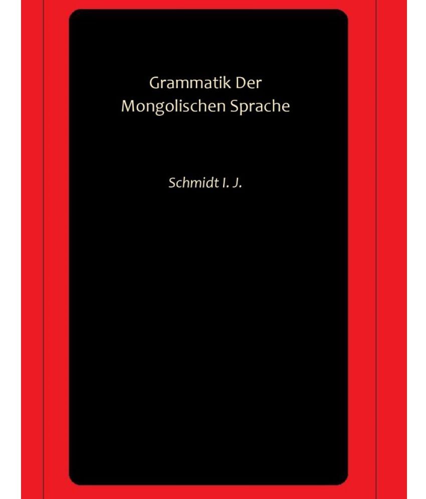     			Grammatik Der Mongolischen Sprache