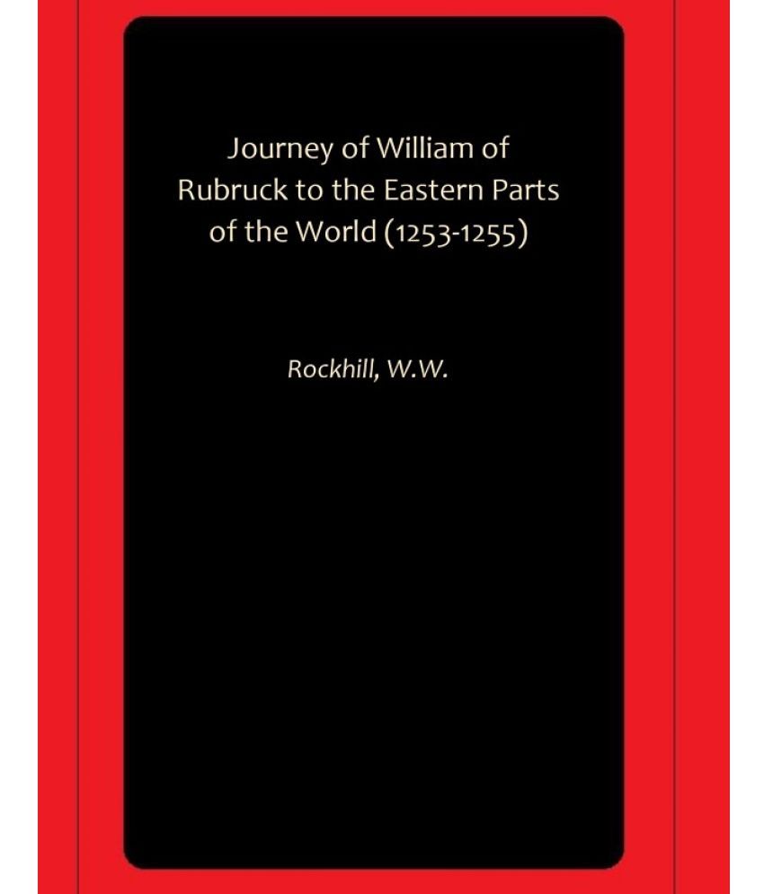     			Journey of William of Rubruck to the Eastern Parts of the World (1253-1255)