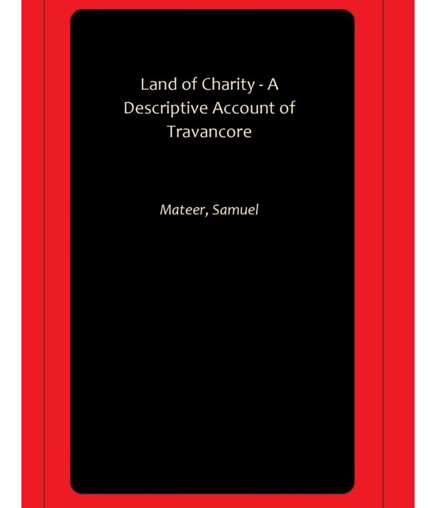     			Land of Charity - A Descriptive Account of Travancore