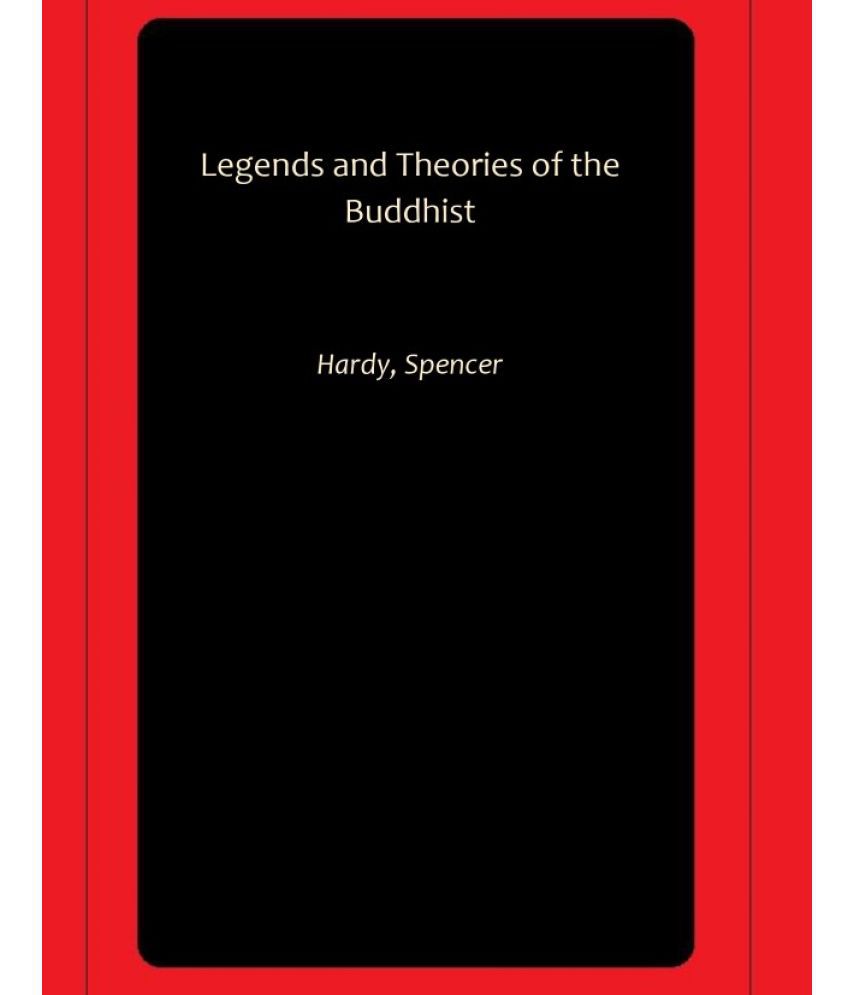     			Legends and Theories of the Buddhist